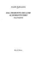 Cover of: Dal tramonto dei lumi al romanticismo by Arnaldo Di Benedetto, Arnaldo Di Benedetto