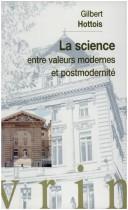 Cover of: La science entre valeurs modernes et postmodernité: conférence au collège de France