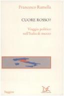 Cover of: Cuore rosso?: viaggio politico nell'Italia di mezzo