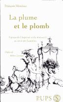 Cover of: plume et le plomb: espaces de l'imprimé et du manuscrit au siècle des Lumières