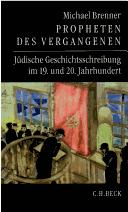 Cover of: Propheten des Vergangenen: jüdische Geschichtsschreibung im 19. und 20. Jahrhundert
