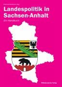 Cover of: Landespolitik in Sachsen-Anhalt: ein Handbuch