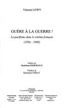 Cover of: Guère à la guerre! by Vincent Lowy