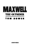 Maxwell, the outsider by Tom Bower