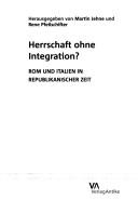 Studien zur Alten Geschichte, Bd. 4: Herrschaft ohne Integration?: Rom und Italien in Republikanischer Zeit by Martin Jehne, Rene Pfeilschifter