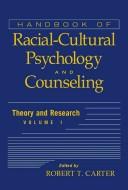 Cover of: Handbook of racial-cultural psychology and counseling by edited by Robert T. Carter.