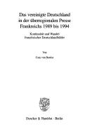 Cover of: Das vereinigte Deutschland in der überregionalen Presse Frankreichs 1989 bis 1994: Kontinuität und Wandel französischer Deutschlandbilder