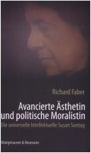 Cover of: Avancierte Ästhetin und politische Moralistin: die universelle Intellektuelle Susan Sontag