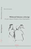 Cover of: W ahrend Sokrates schweigt: der zweite Anfang der Philosophie in Platons Dialog Sophistes