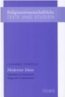 Cover of: Religionswissenschaftliche Texte und Studien, Band 11: Moderner Islam by Johannes Twardella