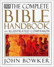 The complete Bible handbook by John Westerdale Bowker