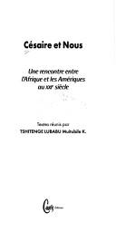 Cover of: Césaire et nous by textes réunis par Tshitenge Lubabu Muitubile K.