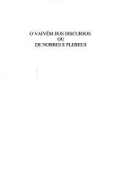 Cover of: O vaivém dos discursos, ou, De nobres e plebeus