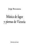 Cover of: Música de fagot y piernas de Victoria by Jorge A. Boccanera