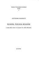Cover of: Filosofia, teologia, religione: l'unità della visione in Pico della Mirandola