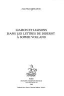 Cover of: Liaison et liaisons dans les lettres de Diderot à Sophie Volland by Anne-Marie Boilleau