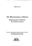 Cover of: De Moctezuma a Chávez: repensando la historia de América Latina