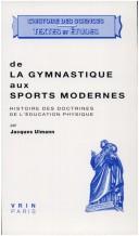 Cover of: De la gymnastique aux sports modernes by Jacques Ulmann