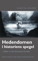 Cover of: Hedendomen i historiens spegel: bilder av det förkristna Norden
