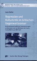 Regression und Kulturkritik im britischen Gegenwartsroman by Lars Heiler