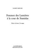 Cover of: Femmes des Lumières à la cour de Stanislas by Gilbert Mercier