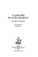 Cover of: La sorcière de Jules Michelet: l'envers de l'histoire