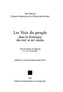 Cover of: Les voix du peuple dans la littérature des XIXe et XXe siècles: actes du colloque de Strasbourg, 12, 13 et 14 mai 2005