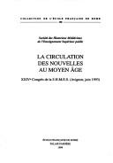 Cover of: La circulation des nouvelles au Moyen Age by Congrès des médiévistes de l'enseignement supérieur (24th 1993 Avignon, France)