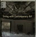 Cover of: Living with contemporary art: The Aldrich Museum of Contemporary Art, October 1, 1995-January 7, 1996