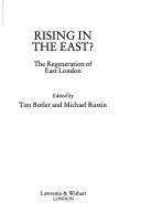 Cover of: Rising in the East: The Regeneration of East London