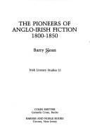 The pioneers of Anglo-Irish fiction, 1800-1850 by Barry Sloan