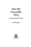 Cover of: Into the crocodile nest: A journey inside New Guinea
