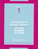 Cover of: Encounters in modern Hebrew, level 1 by Edna Amir Coffin