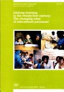 Cover of: Lifelong learning in the twenty-first century: the changing roles of educational personnel