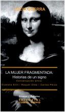 Cover of: mujer fragmentada: historias de un signo
