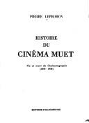 Cover of: Histoire du cinéma muet by Pierre Leprohon
