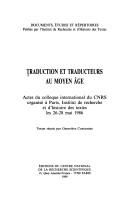 Traduction et traducteurs au Moyen Âge by Institut de recherche et d'histoire des textes (France). Colloque international