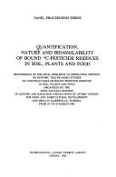 Quantification, Nature and Bioavailability of Bound 14c-Pesticide Residues in Soil, Plants and Food (Panel Proceeding Series) by International Atomic Energy Agency.