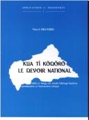 Cover of: Kua tî ködörö = Le devoir national: mbëtï tî hînga na sêndâ lëkëngö-ködörö, introduction à l'instruction publique