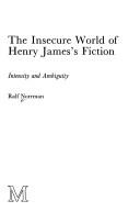 Cover of: The Insecure world of Henry James's fiction: intensity and ambiguity