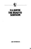 Cover of: The road to serfdom by Friedrich A. von Hayek
