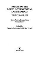 Papers of the Leeds International Latin Seminar, tenth volume, 1998 by Leeds International Latin Seminar (1998)