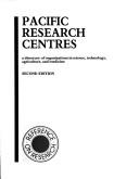 Cover of: Pacific research centres: a directory of organizations in science, technology, agriculture, and medicine.