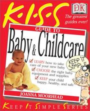 Cover of: Kiss Guide to Baby & Child Care (Keep It Simple Series) by Joanna Moorhead