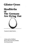 Cover of: Headbirths, or, The Germans are dying out by Günter Grass