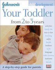 Cover of: Johnson's Your toddler from 2 to 3 years by Harriet Griffey