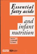 Cover of: Essential fatty acids and infant nutrition: proceedings of the international symposium, May 26-27, 1989, Athens, Greece