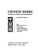 Cover of: Chinese herbs, their botany, chemistry, and pharmacodynamics | John D. Keys