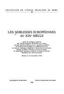 Cover of: Les Noblesses europeennes au XIXe siecle: Actes du colloque : Rome, 21-23 novembre 1985 (Collection de l'Ecole francaise de Rome)