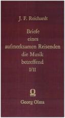 Cover of: Briefe eines aufmerksamen Reisenden die Musik betreffend by Johann Friedrich Reichardt